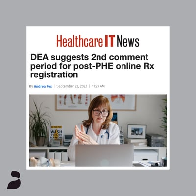 DEA suggests 2nd comment period for post-PHE online Rx registration